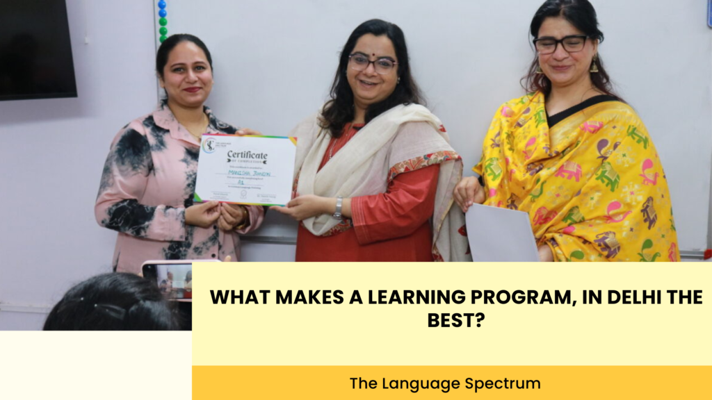 What makes a learning program, in Delhi the best